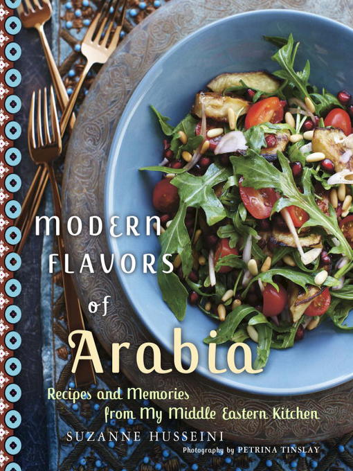 Title details for Modern Flavors of Arabia by Suzanne Husseini - Available